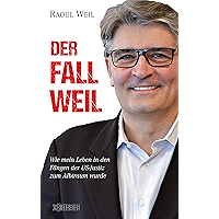 Der Fall Weil: Wie mein Leben in den Fängen der US-Justiz zum Albtraum wurde (German Edition) book cover Der Fall Weil: Wie mein Leben in den Fängen der US-Justiz zum Albtraum wurde (German Edition) book cover