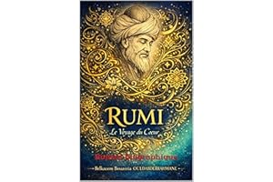 RÛMÎ, le Voyage du Cœur (LES MAITRES SOUFIS) (French Edition)