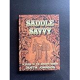 Saddle Savvy: A Guide to the Western Saddle