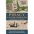 Piracy in the Early Modern Era: An Anthology of Sources