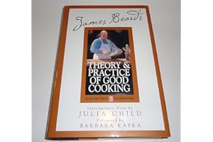 James Beard's Theory and Practice Of Good Cooking (James Beard Library of Great American Cooking, 2)