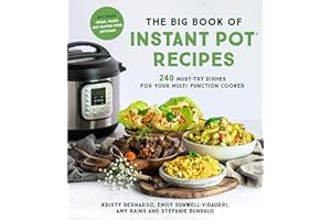 The Big Book of Instant Pot Recipes: 240 Must-Try Dishes for Your Multi-Function Cooker