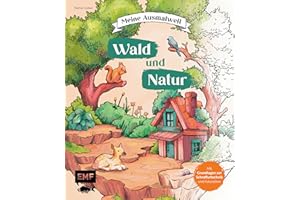 Meine Ausmalwelt: Wald und Natur: Baumhäuser, Pflanzen, Tiere und viele weitere Motive ausmalen und entspannen | Mit Grundlag