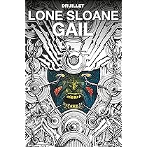 ローン・スローン = LONE SLOANE　フィリップ・ドリュイエ ローン・スローン = LONE SLOANE フィリップ・ドリュイエ Lone