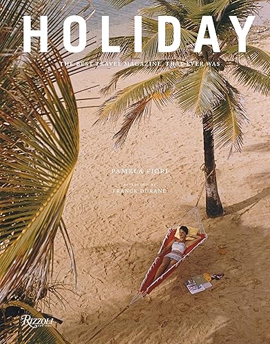 Download Holiday: The Best Travel Magazine that Ever Was PDF
