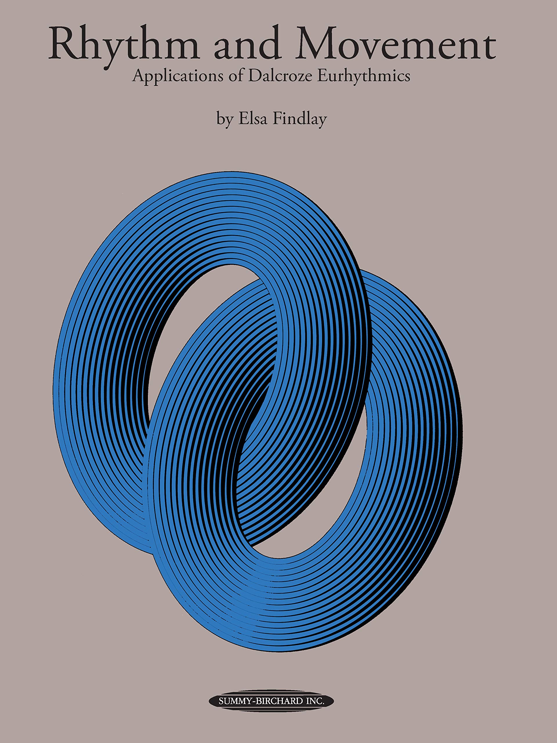 Rhythm And Movement: Applications Of Dalcroze Eurhythmics (9780874870787)