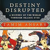 Destiny Disrupted: A History of the World Through