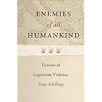 Enemies of All Humankind: Fictions of Legitimate Violence (Re-Mapping the Transnational: A Dartmouth Series in American… book cover Enemies of All Humankind: Fictions of Legitimate Violence (Re-Mapping the Transnational: A Dartmouth Series in American… book cover