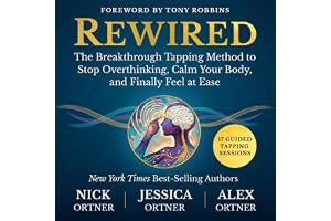 Rewired: The Breakthrough Tapping Method to Stop Overthinking, Calm Your Body, and Finally Feel at Ease