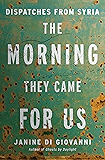 The Morning They Came For Us: Dispatches from Syria