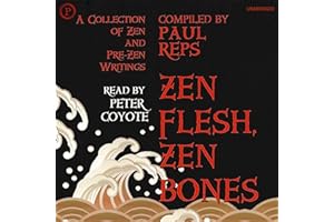 Zen Flesh, Zen Bones: A Collection of Zen and Pre-Zen Writings
