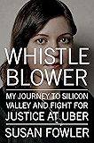 Whistleblower: My Journey to Silicon Valley and Fight for Justice at Uber