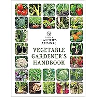 The Old Farmer's Almanac Vegetable Gardener’s Handbook (Gardener's Handbooks, 1)