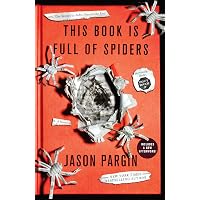 This Book Is Full of Spiders: Seriously, Dude, Don't Touch It