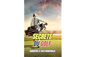 Secrets du Golf : Curiosités et Faits Incroyables (French Edition)