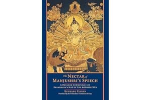 The Nectar of Manjushri's Speech: A Detailed Commentary on Shantideva's Way of the Bodhisattva