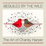 Beguiled by the Wild: The Art of Charley Harper