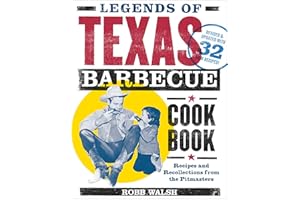 Legends of Texas Barbecue Cookbook: Recipes and Recollections from the Pitmasters
