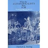 What the Anti-Federalists Were For: The Political Thought of the Opponents of the Constitution