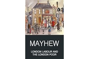 London Labour and the London Poor (Wordsworth Classics of World Literature)