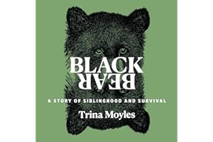 Black Bear: A Story of Siblinghood and Survival