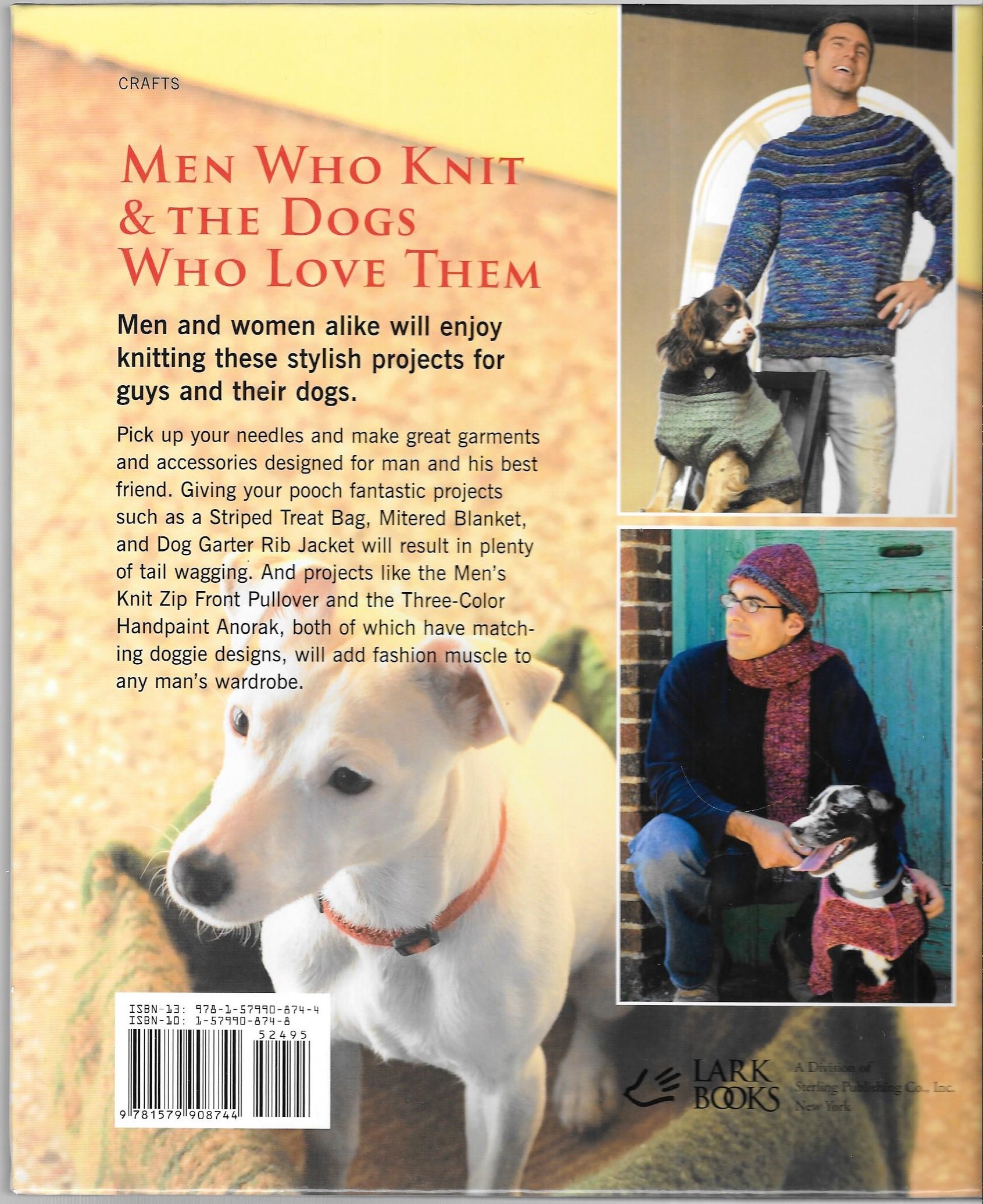 Men Who Knit & the Dogs Who Love Them: 30 Great-looking Designs for Man & His Best Friend