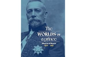 Albert Ist of Monaco: The Worlds of a Prince
