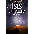 Isis Unveiled (Vol.1&2): A Master-Key to the Mysteries of Ancient and Modern Science and Theology