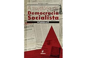 A trajetória da democracia socialista: da fundação ao PT (Portuguese Edition)