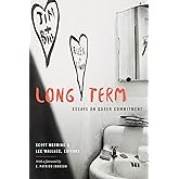 Long Term: Essays on Queer Commitment