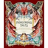 Monstrous Tales: Stories of Strange Creatures and Fearsome Beasts from around the World (Traditional Tales)