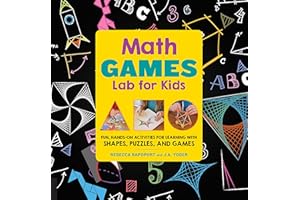 Math Games Lab for Kids: 24 Fun, Hands-On Activities for Learning with Shapes, Puzzles, and Games (Volume 10)