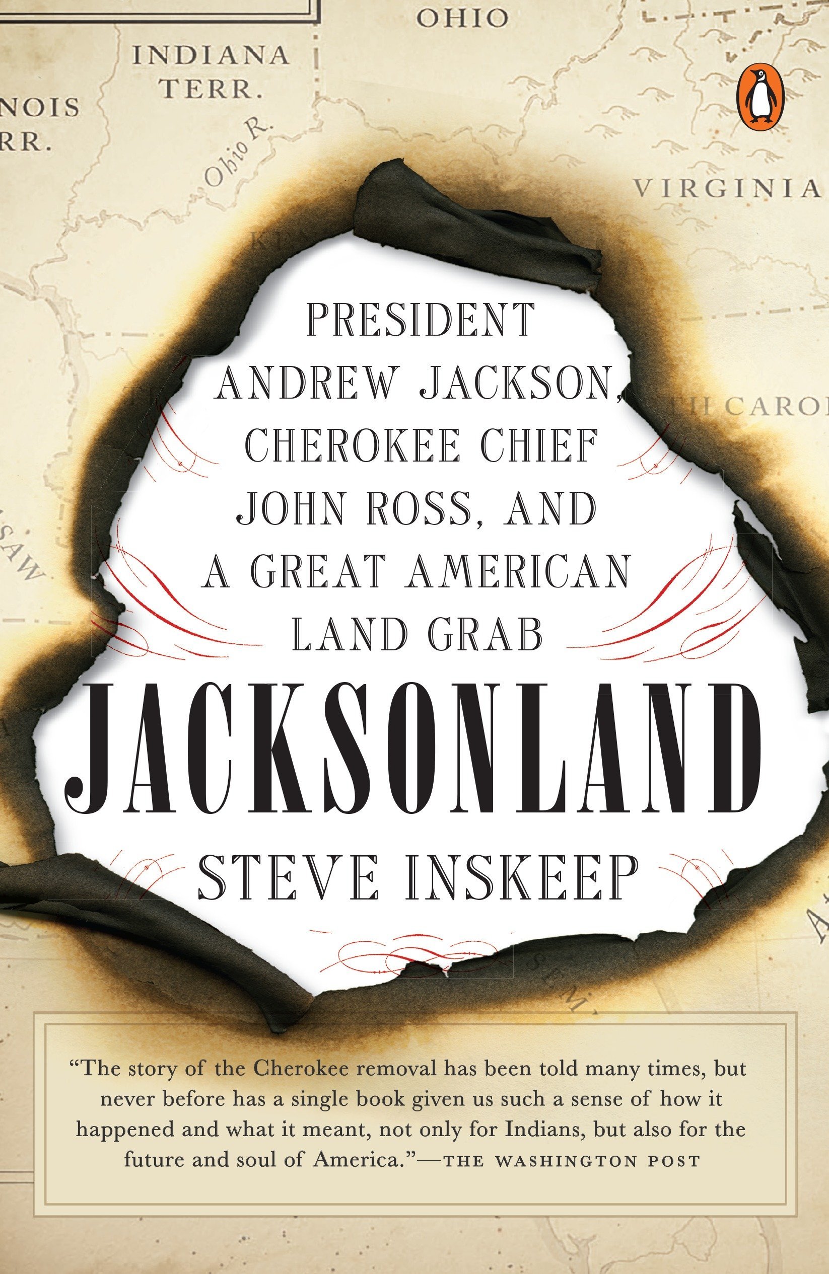 Steve Inskeep Jacksonland President Andrew Jackson, Cherokee Chief John Ross, and a Great American Land Grab