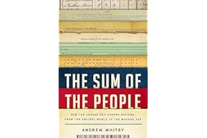 The Sum of the People: How the Census Has Shaped Nations, from the Ancient World to the Modern Age