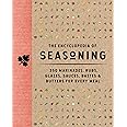 The Encyclopedia of Seasoning: 350 Marinades, Rubs, Glazes, Sauces, Bastes and Butters for Every Meal (350 Flavor-Packed Recipes For Meats, Seafood, And Vegetables) (Encyclopedia Cookbooks)