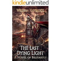 The Last Dying Light: A Novel of Belisarius (The Last of the Romans Book 1) book cover The Last Dying Light: A Novel of Belisarius (The Last of the Romans Book 1) book cover