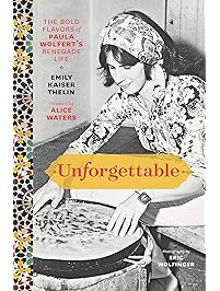 Unforgettable: The Bold Flavors of Paula Wolfert's Renegade Life