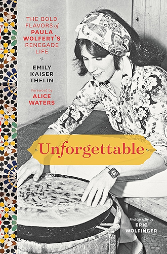 Download Unforgettable: The Bold Flavors of Paula Wolfert's Renegade Life (English Edition) PDF