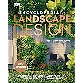 Encyclopedia of Landscape Design: Planning, Building, and Planting Your Perfect Outdoor Space