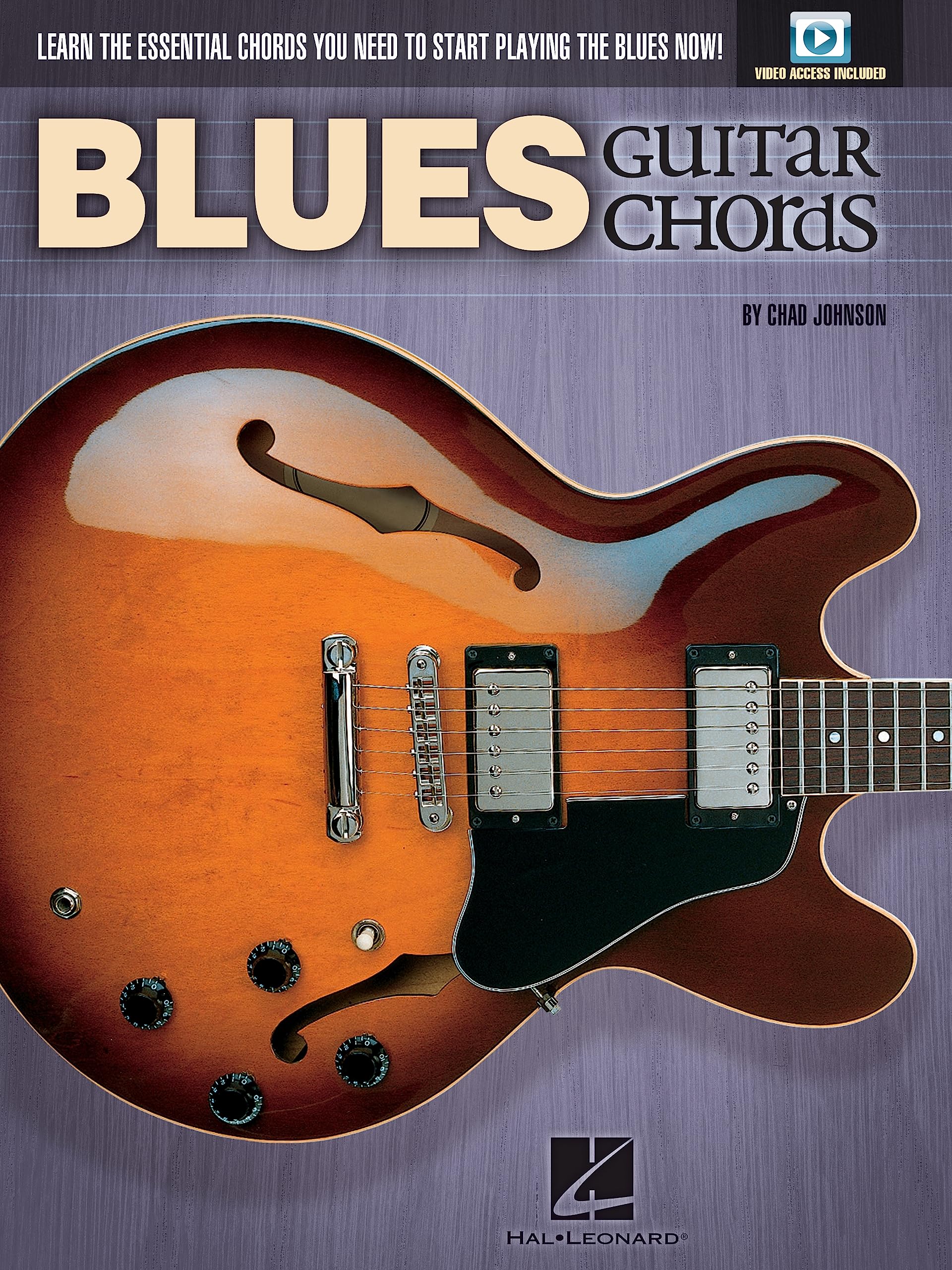 Chad Johnson: Blues Guitar Chords: You Need to Start Playing the Blues Now!