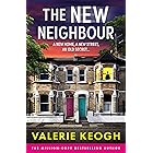 The New Neighbour: The BRAND NEW must-read psychological thriller from Valerie Keogh, bestselling author of THE NURSE