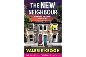 The New Neighbour: The BRAND NEW must-read psychological thriller from #1, MILLION-COPY BESTSELLER Valerie Keogh for 2026
