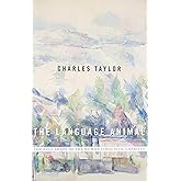 The Language Animal: The Full Shape of the Human Linguistic Capacity