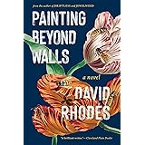 Painting Beyond Walls: A Novel