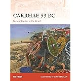 Carrhae 53 BC: Rome's Disaster in the Desert (Campaign)