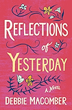 Reflections of Yesterday: A Novel (Debbie Macomber Classics)