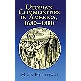 Utopian Communities in America 1680-1880 (Formerly titled "Heavens On Earth")