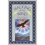 Walking on the Wind: Cherokee Teachings for Harmony and Balance