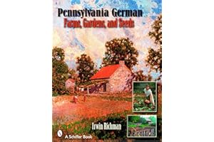 Pennsylvania German Farms, Gardens, and Seeds: Landis Valley in Four Centuries
