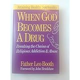 When God Becomes A Drug